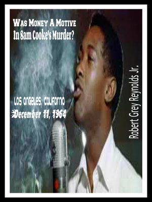 cover image of Was Money a Motive In Sam Cooke's Murder? Los Angeles, California December 11, 1964